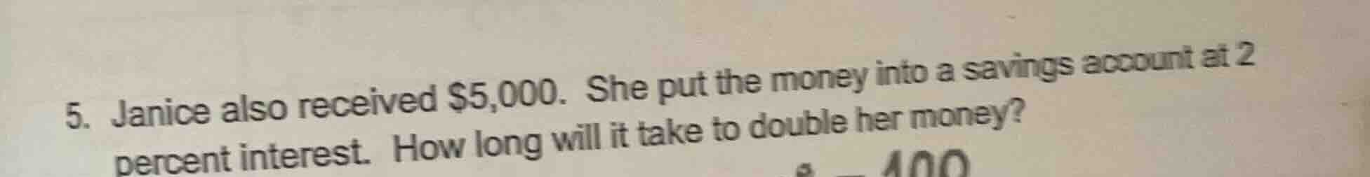 5. janice also received $5,000. she put the money into a savings accoun…