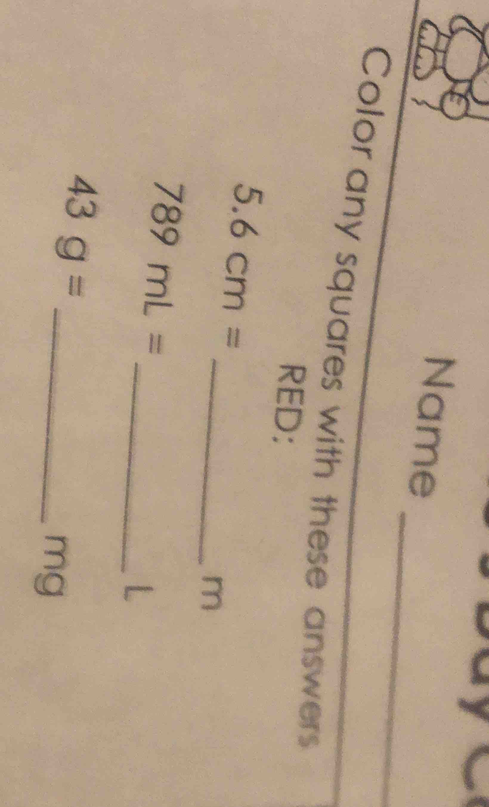 name ______ color any squares with these answers red: 5.6 cm = ______ m…