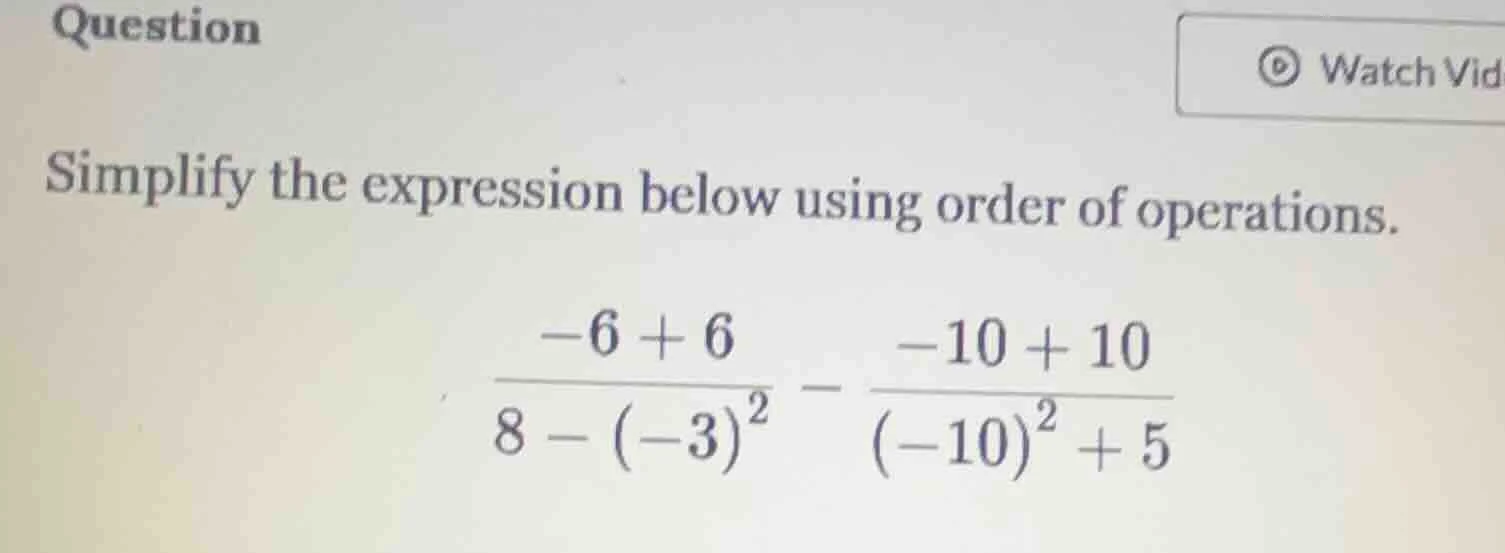 question simplify the expression below using order of operations. $\fra…