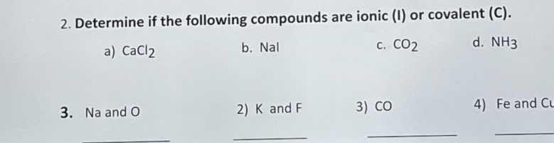 2. determine if the following compounds are ionic (i) or covalent (c). …