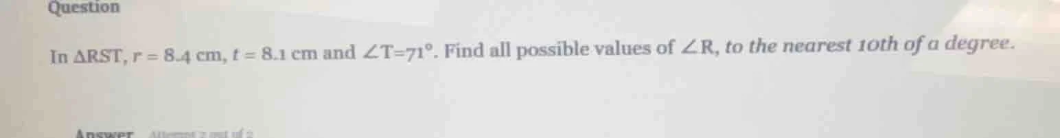 question in $delta rst$, $r = 8.4$ cm, $t = 8.1$ cm and $angle t=71^cir…