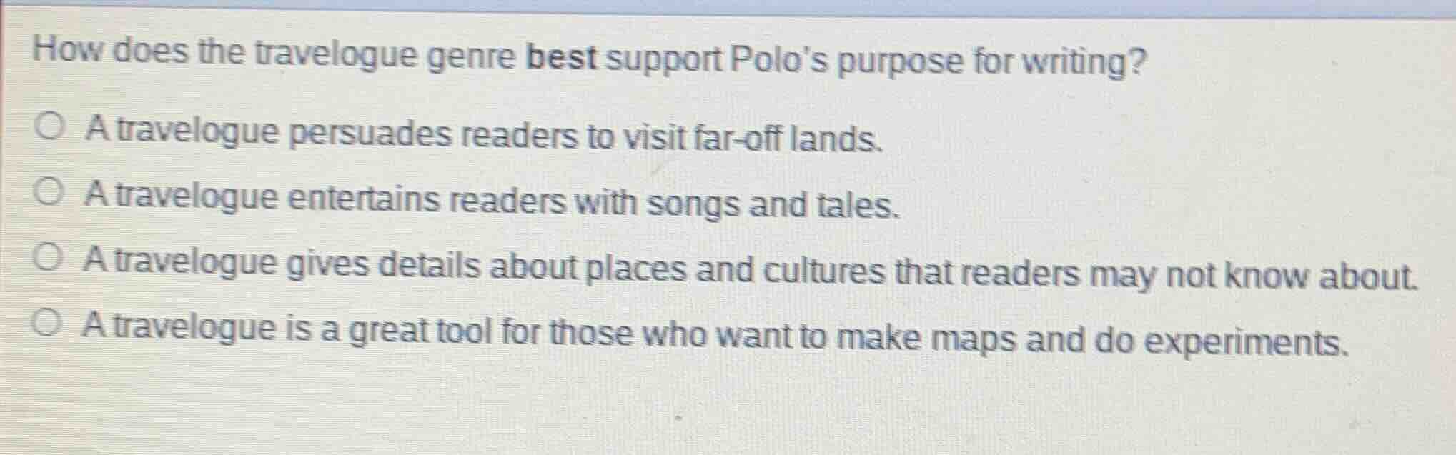 how does the travelogue genre best support polos purpose for writing? ○…