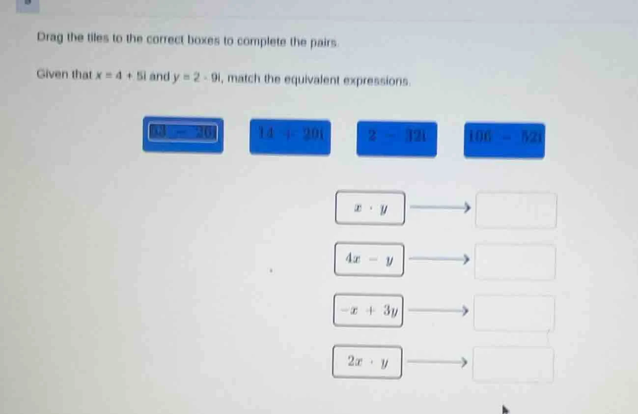 drag the tiles to the correct boxes to complete the pairs. given that $…