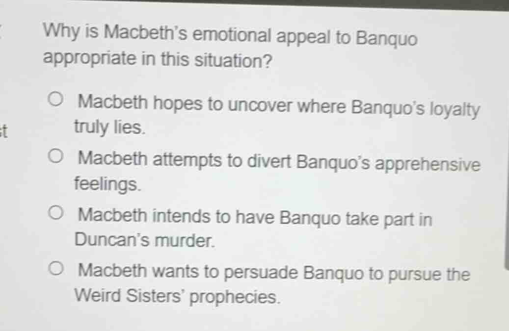 why is macbeths emotional appeal to banquo appropriate in this situatio…