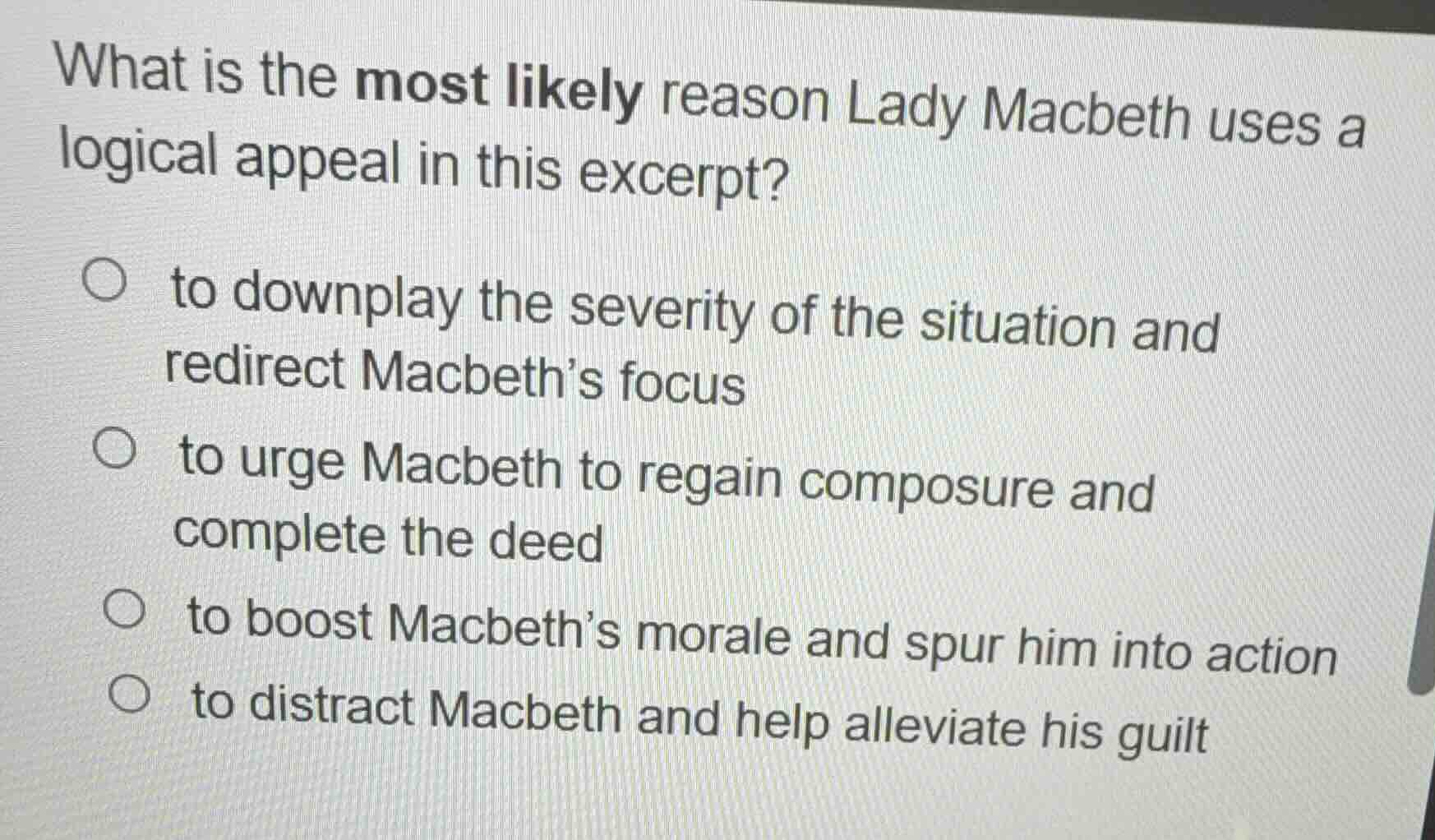 what is the most likely reason lady macbeth uses a logical appeal in th…