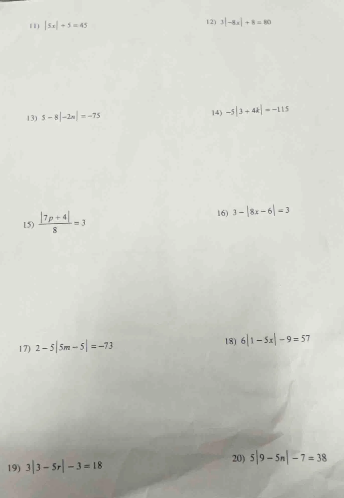 11) $|5x| + 5 = 45$ 12) $3|-8x| + 8 = 80$ 13) $5 - 8|-2n| = -75$ 14) $-…