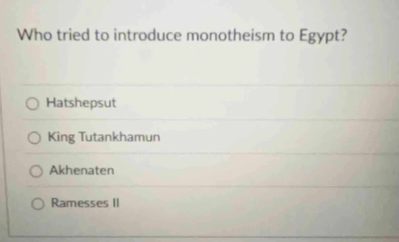 who tried to introduce monotheism to egypt? ○ hatshepsut ○ king tutankh…