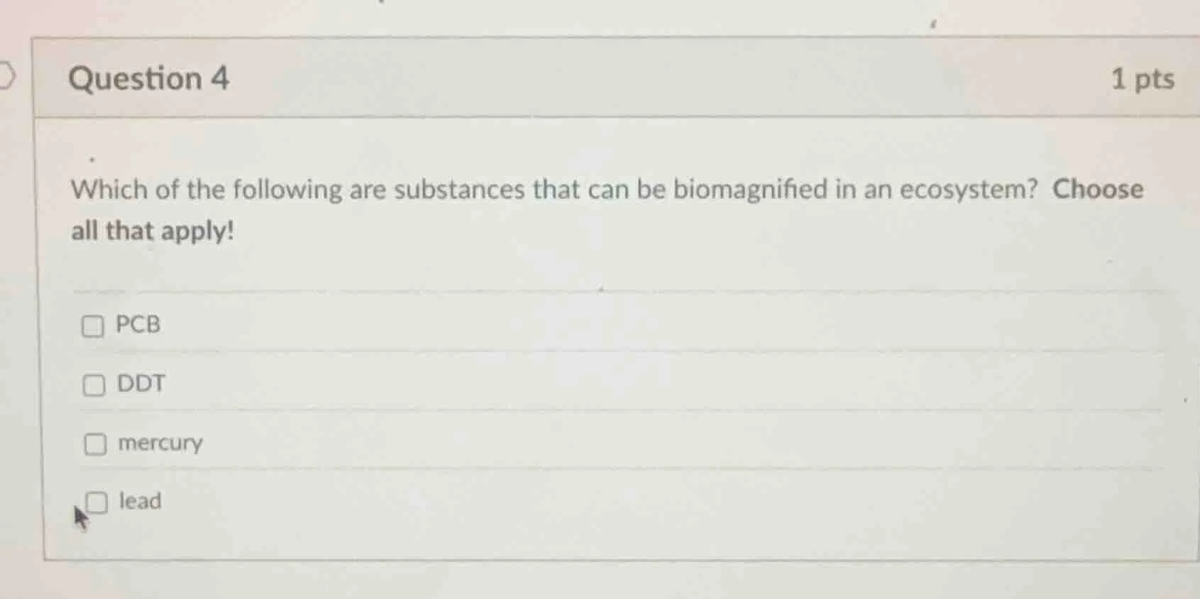 question 4 1 pts which of the following are substances that can be biom…