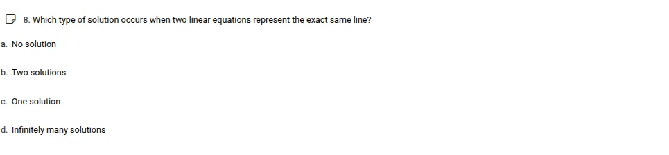 8. which type of solution occurs when two linear equations represent th…