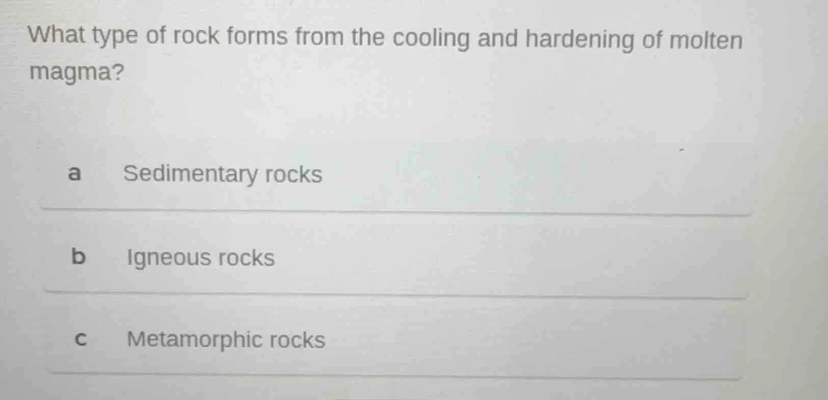what type of rock forms from the cooling and hardening of molten magma?…