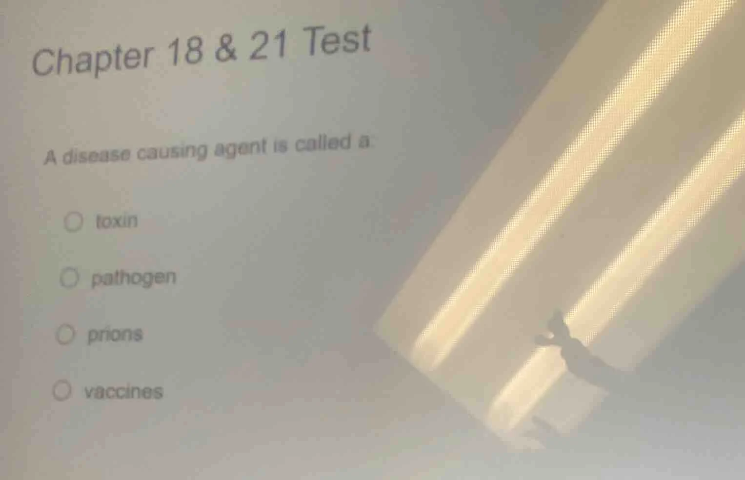 chapter 18 & 21 test a disease causing agent is called a: ○ toxin ○ pat…