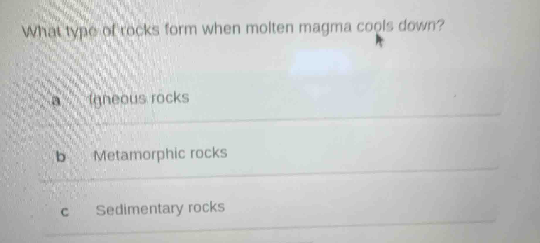 what type of rocks form when molten magma cools down? a igneous rocks b…
