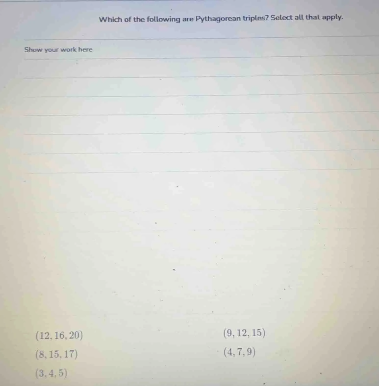 which of the following are pythagorean triples? select all that apply. …