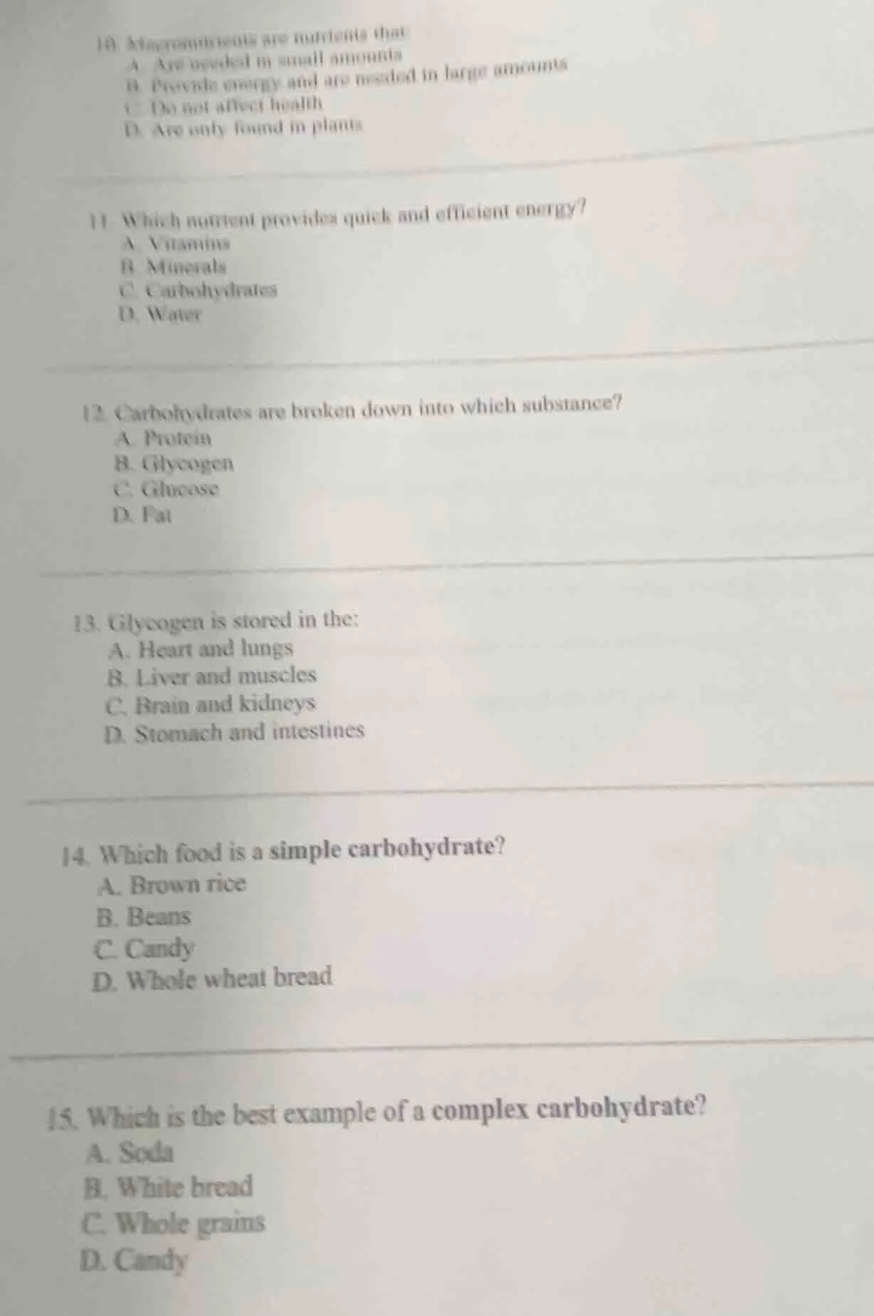 10. macronutrients are nutrients thata. are needed in small amountsb. p…