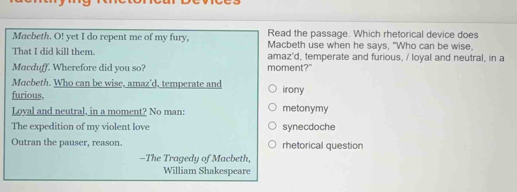 macbeth. o! yet i do repent me of my fury, that i did kill them. macduf…