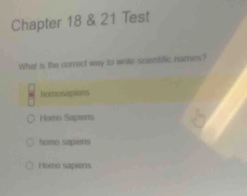 chapter 18 & 21 test what is the correct way to write scientific names?…
