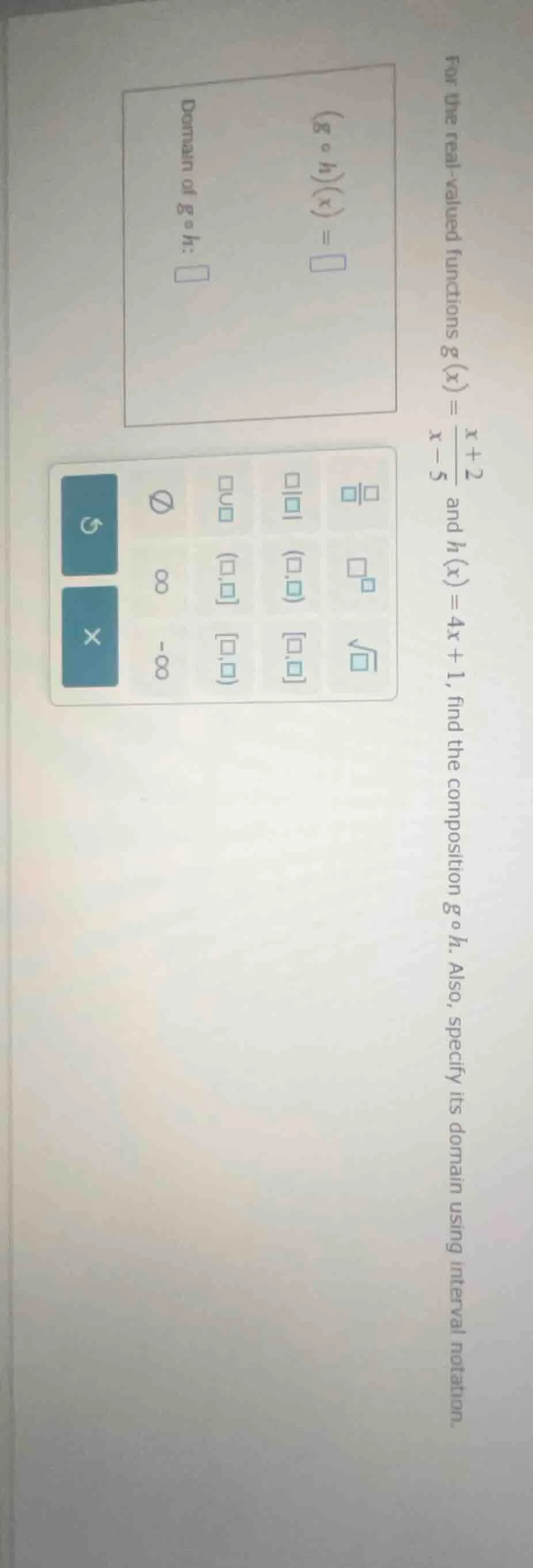 for the real-valued functions $g(x)=\\frac{x+2}{x-5}$ and $h(x)=4x+1$, …