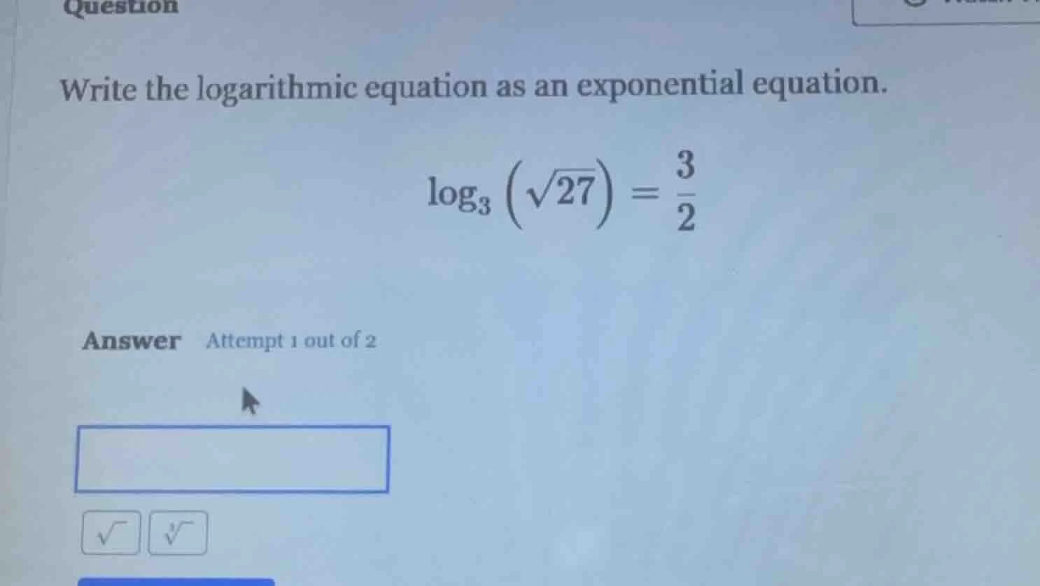 question write the logarithmic equation as an exponential equation. $lo…