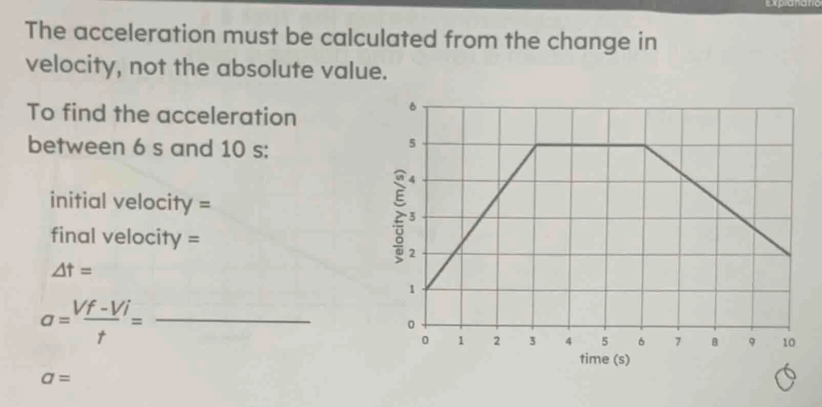 the acceleration must be calculated from the change in velocity, not th…