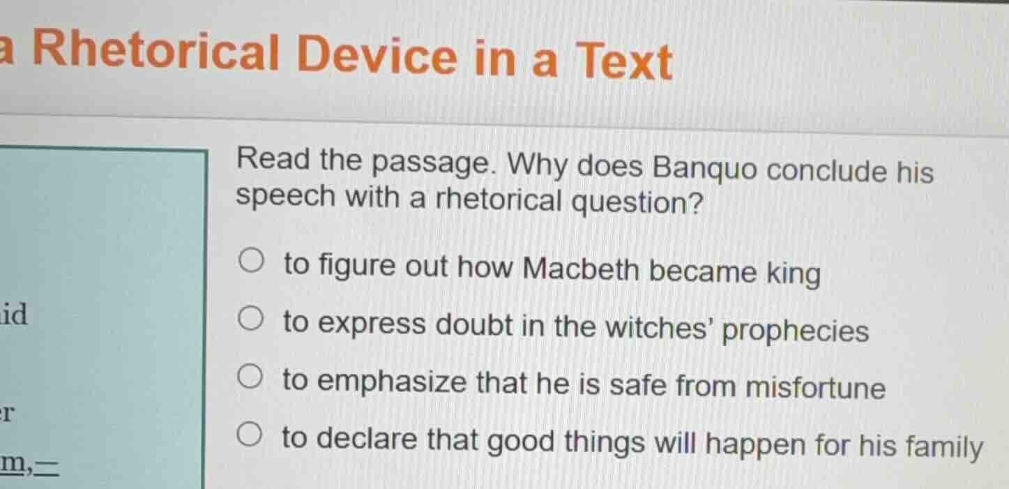 a rhetorical device in a text read the passage. why does banquo conclud…