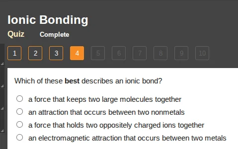 ionic bonding quiz complete 1 2 3 4 5 6 7 8 9 10 which of these best de…
