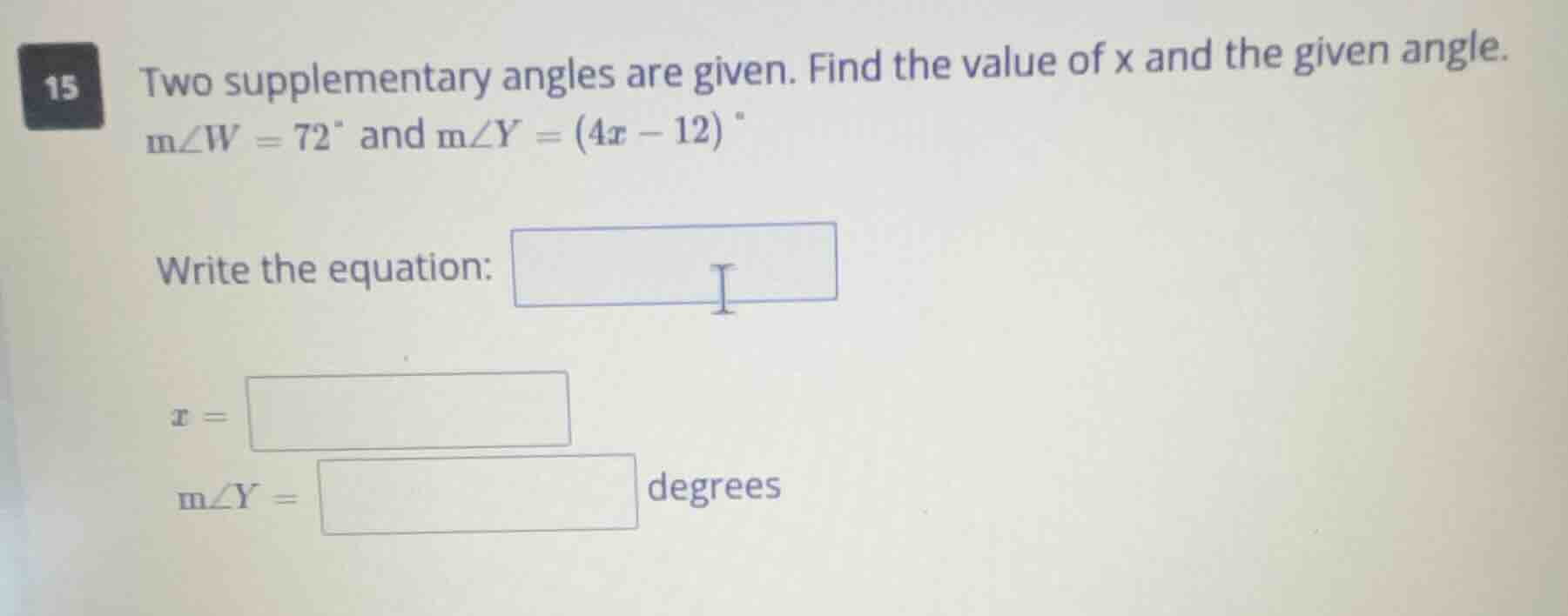 15 two supplementary angles are given. find the value of x and the give…