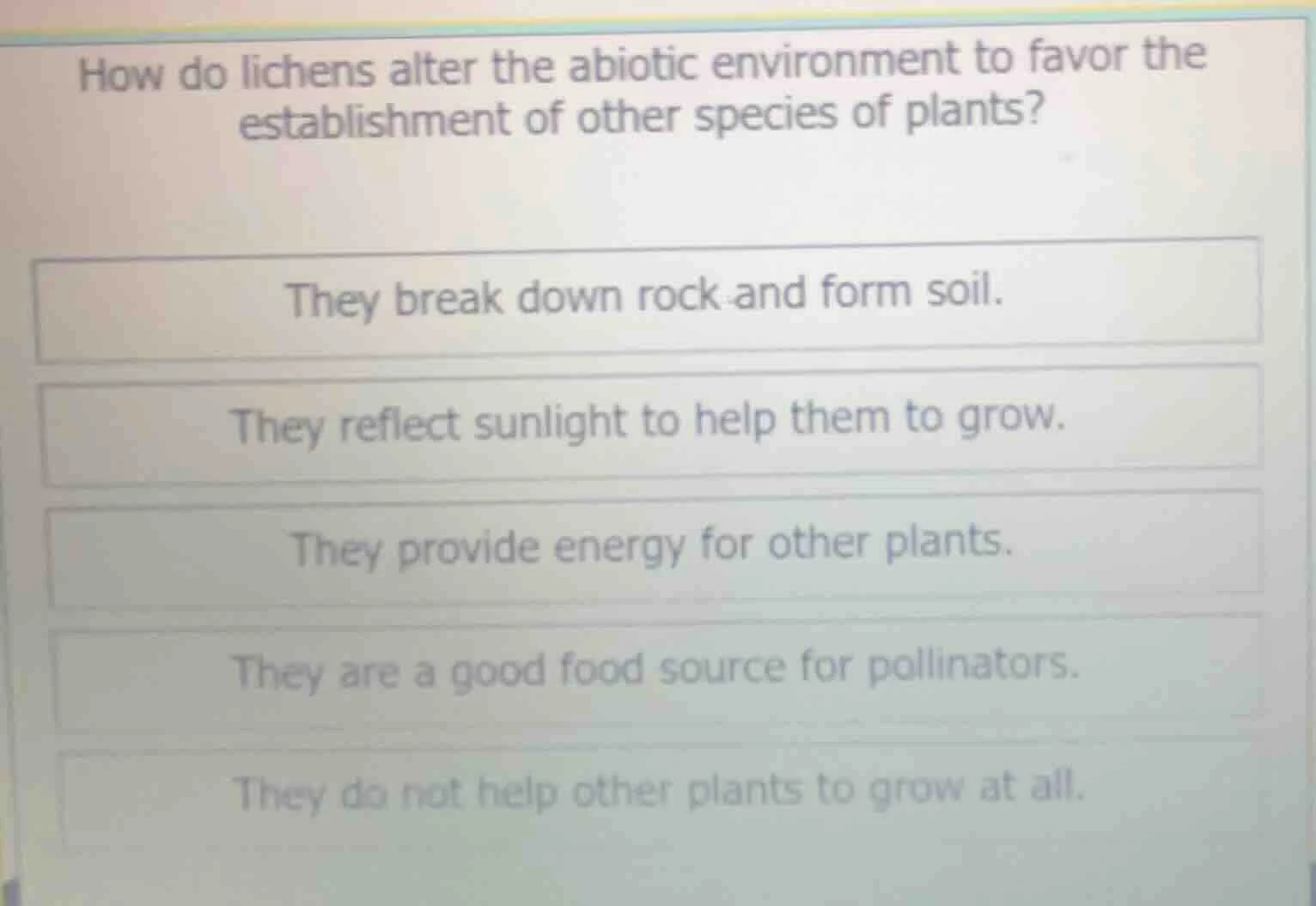 how do lichens alter the abiotic environment to favor the establishment…