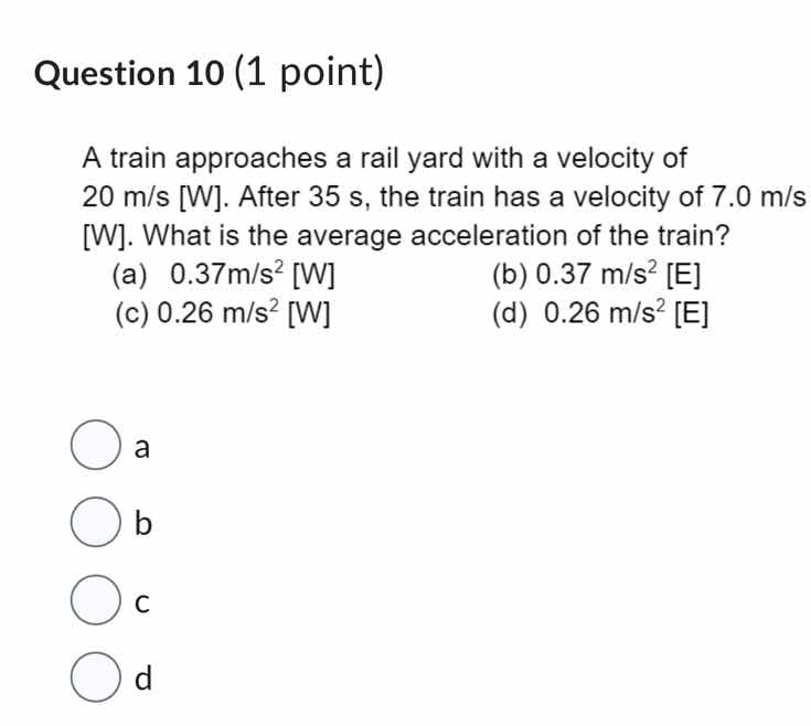 question 10 (1 point) a train approaches a rail yard with a velocity of…