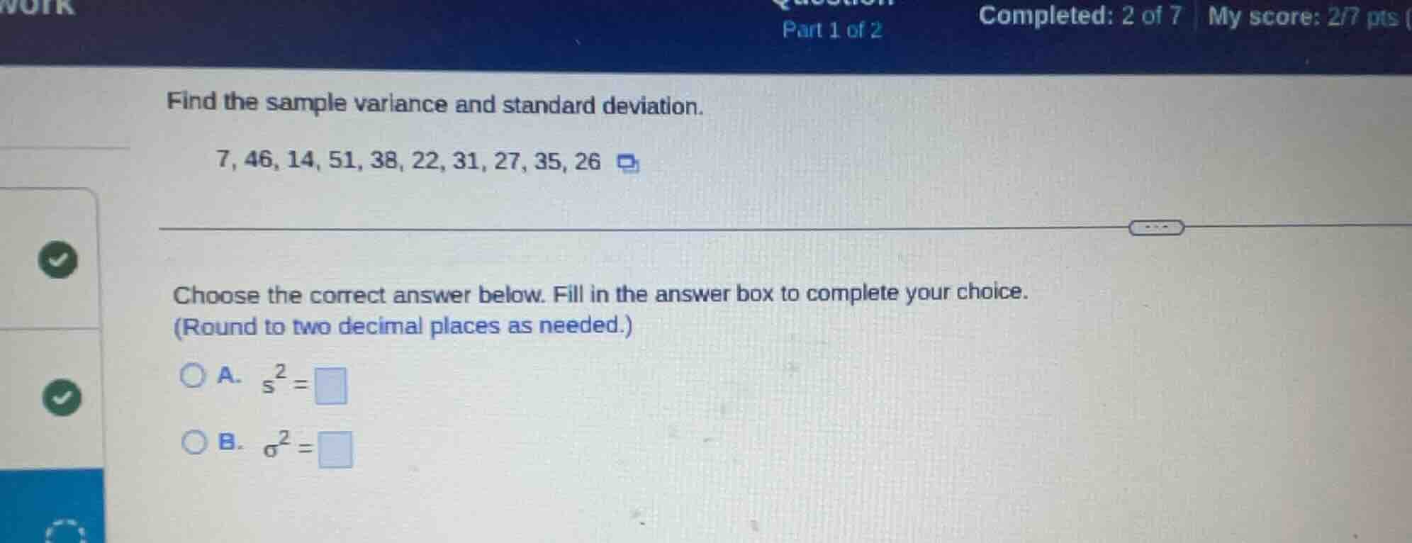part 1 of 2 completed: 2 of 7 my score: 2/7 pts find the sample varianc…