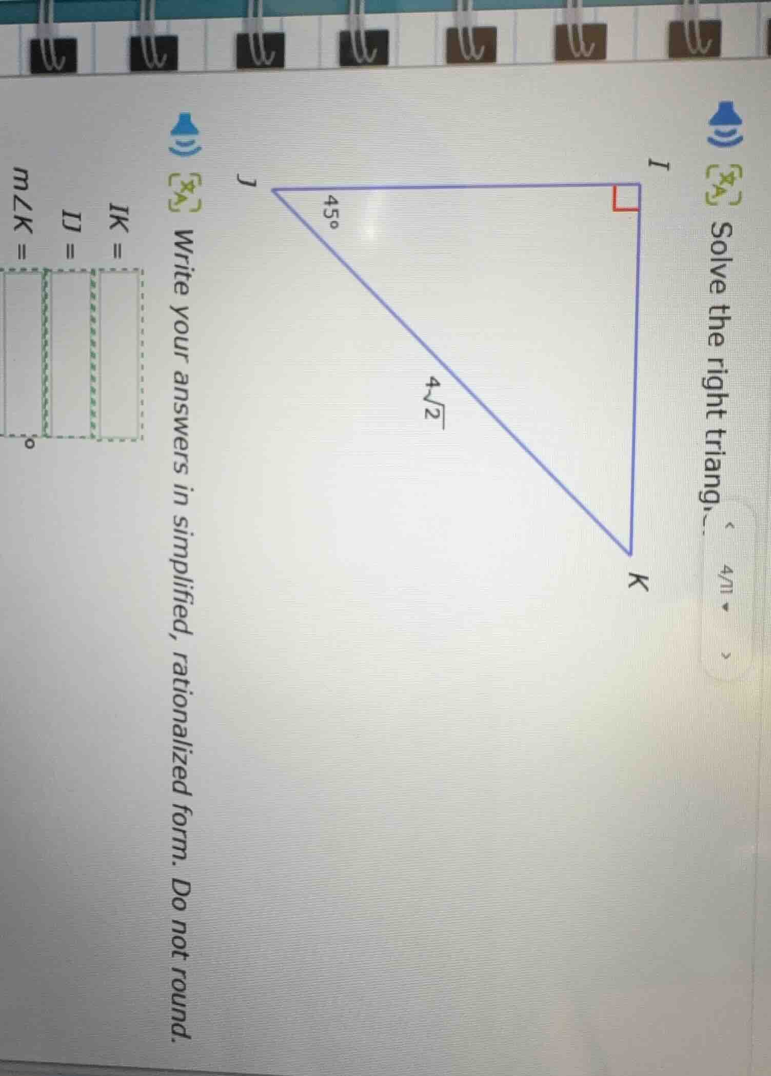 solve the right triangle. write your answers in simplified, rationalize…