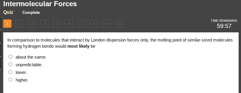 intermolecular forces quiz complete 1 2 3 4 5 6 7 8 9 10 time remaining…