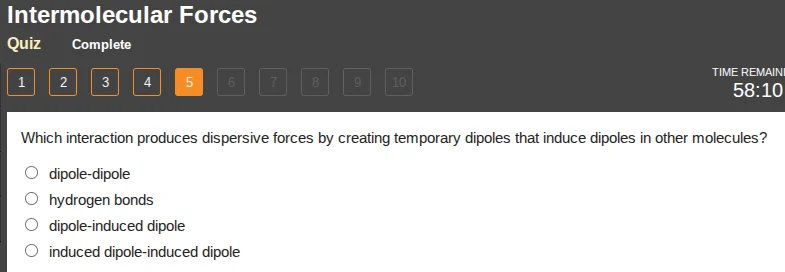 intermolecular forces quiz complete 1 2 3 4 5 6 7 8 9 10 time remain 58…