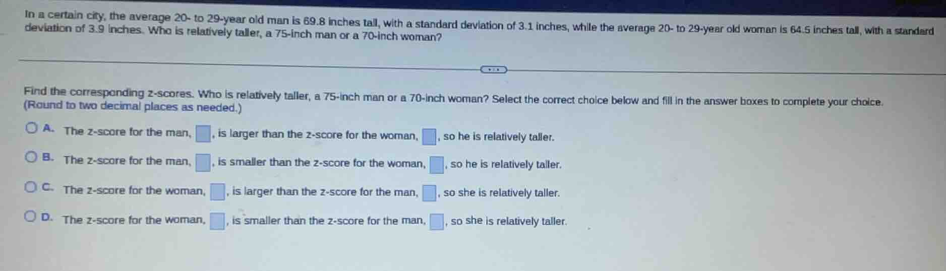 in a certain city, the average 20- to 29-year old man is 69.8 inches ta…