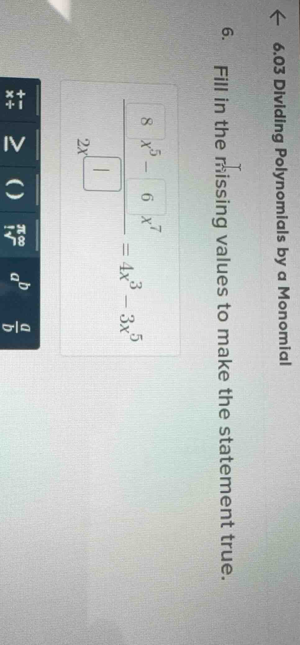 6.03 dividing polynomials by a monomial 6. fill in the missing values t…