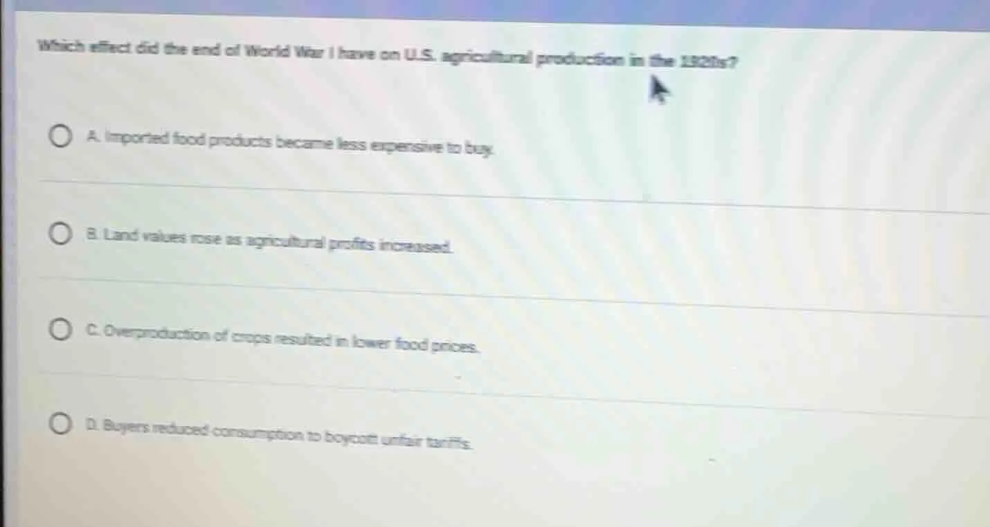 which effect did the end of world war i have on u.s. agricultural produ…