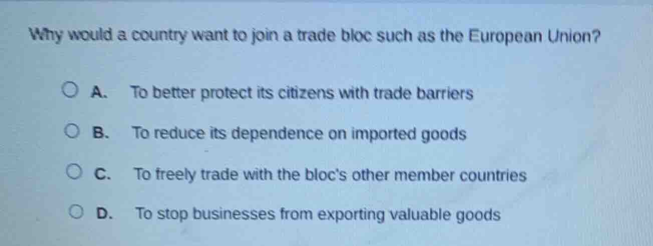 why would a country want to join a trade bloc such as the european unio…