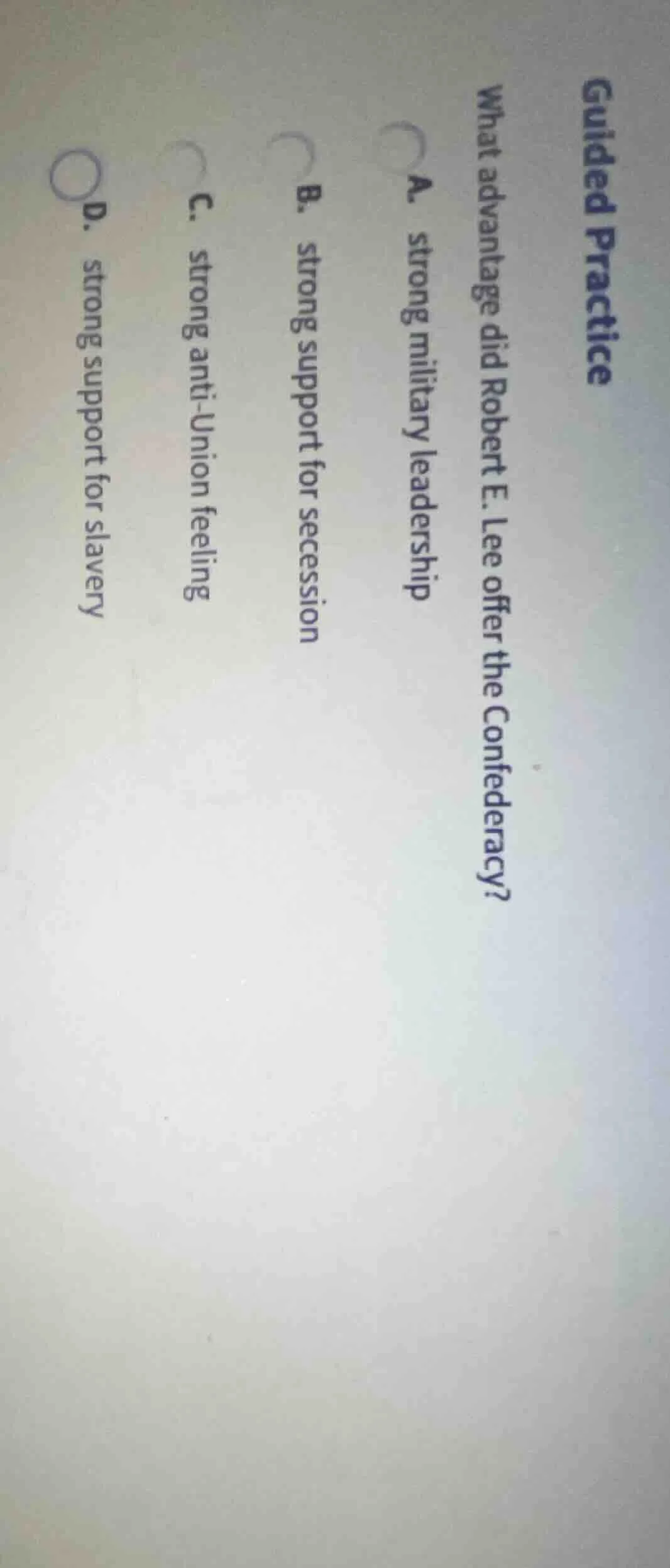 guided practice what advantage did robert e. lee offer the confederacy?…