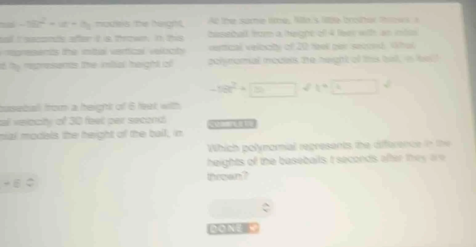 $-16t^{2}+v_{0}t+h_{0}$ models the height, in feet, of a baseball $t$ s…