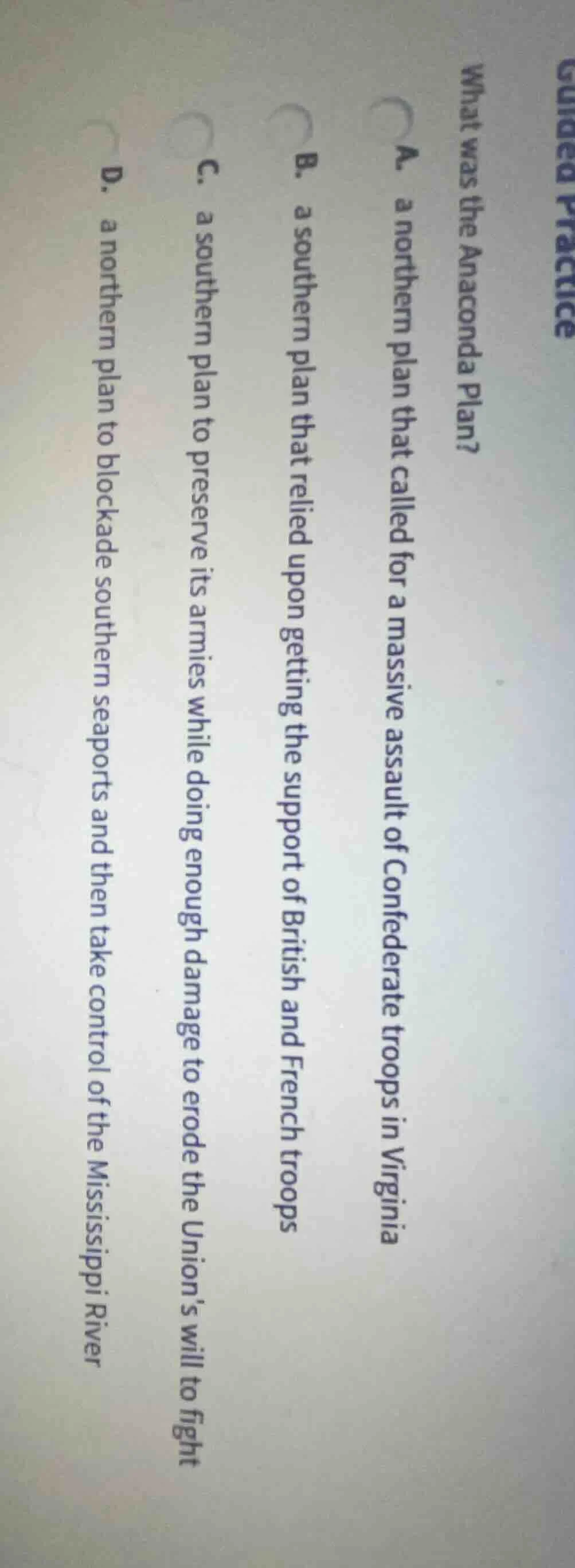 guided practice what was the anaconda plan? a. a northern plan that cal…