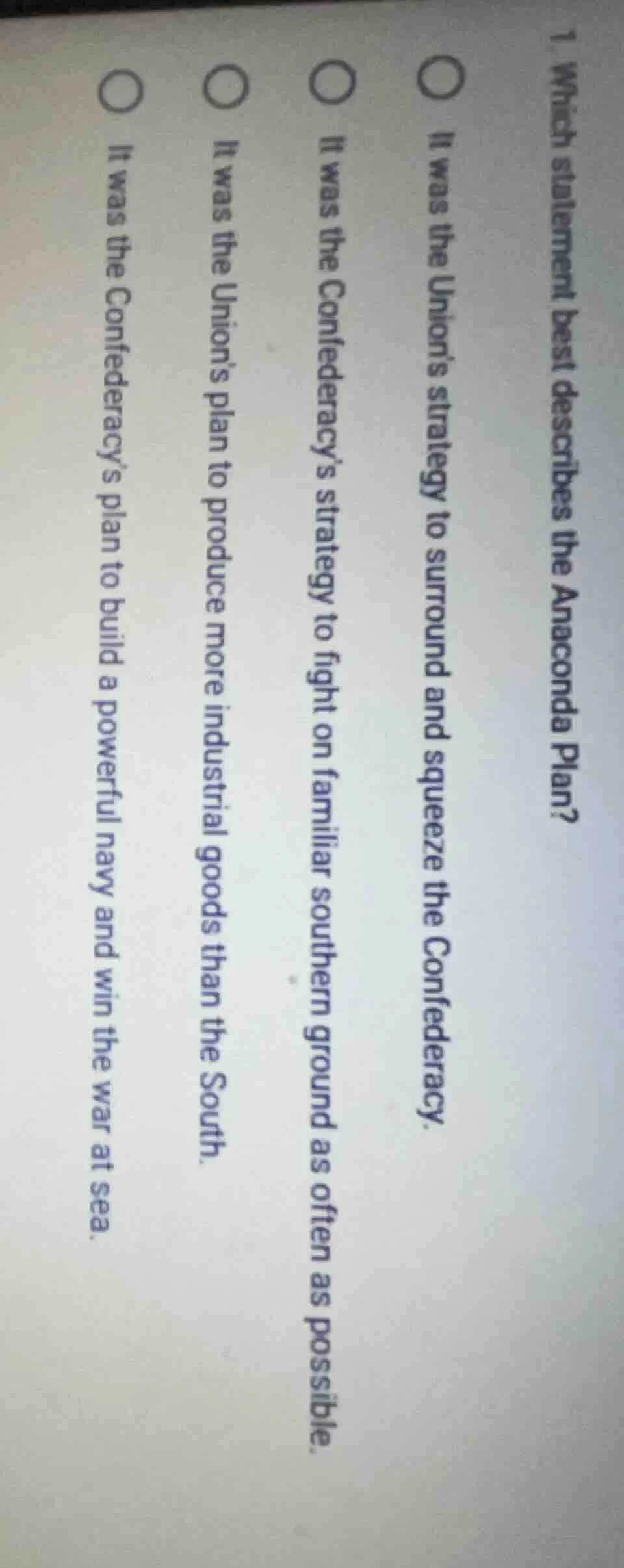 1. which statement best describes the anaconda plan?○ it was the unions…