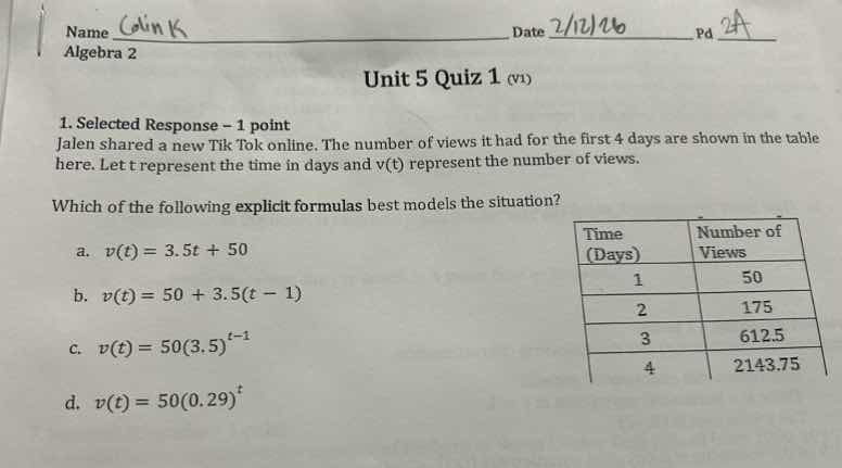 name colin k date 2/12/26 pd 2a algebra 2 unit 5 quiz 1 (v1) 1. selecte…