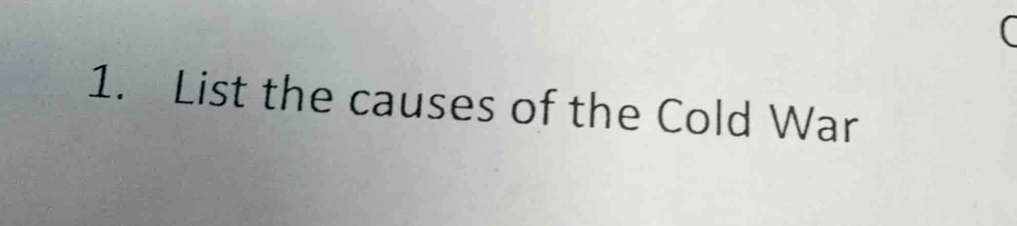 1. list the causes of the cold war