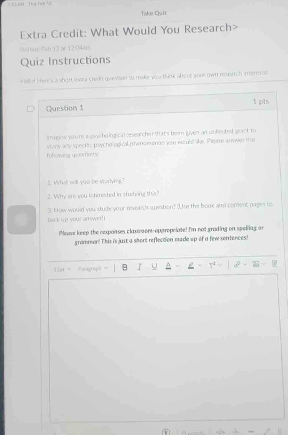 take quiz extra credit: what would you research> started: feb 12 at 12:…