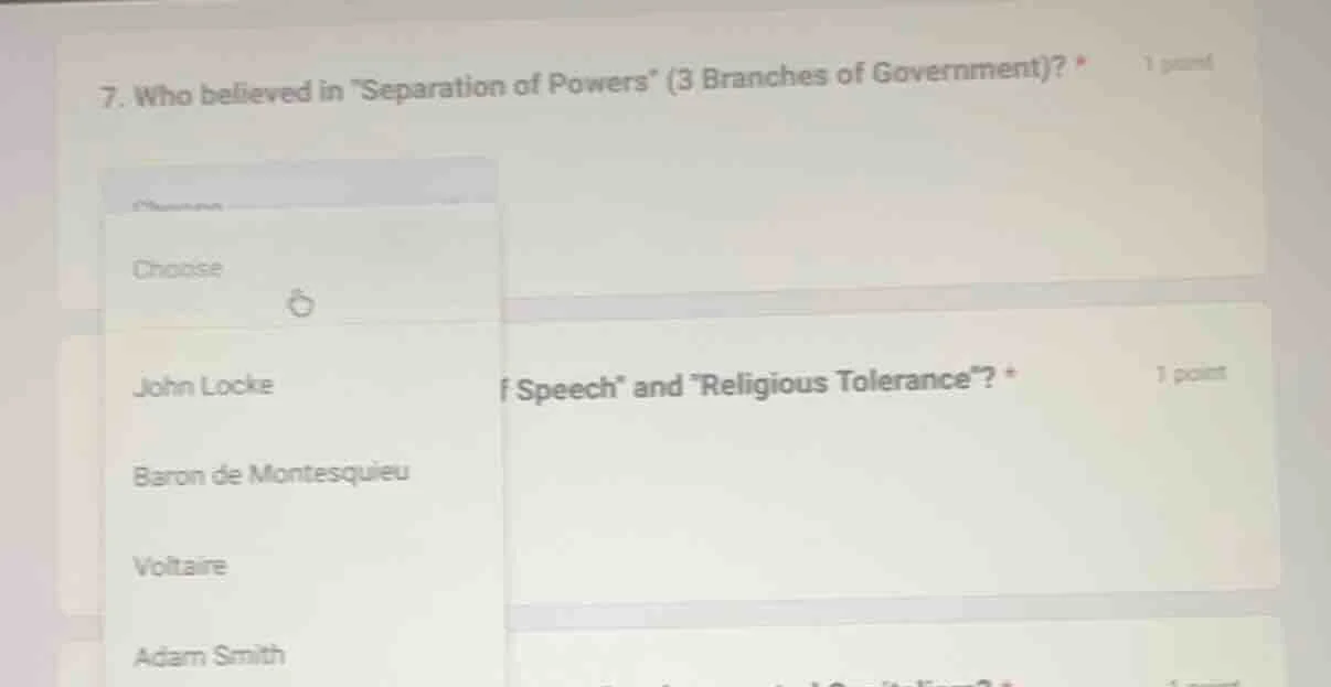 7. who believed in \separation of powers\ (3 branches of government)? *…