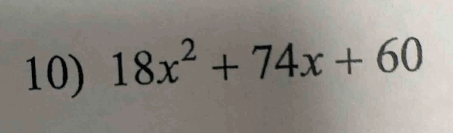 10) $18x^{2}+74x+60$