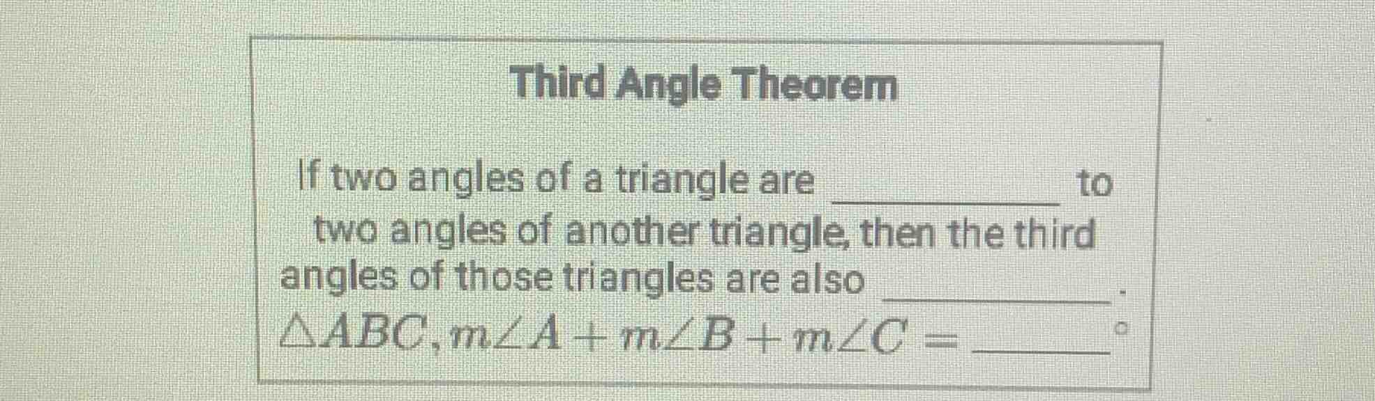 third angle theorem if two angles of a triangle are __________ to two a…
