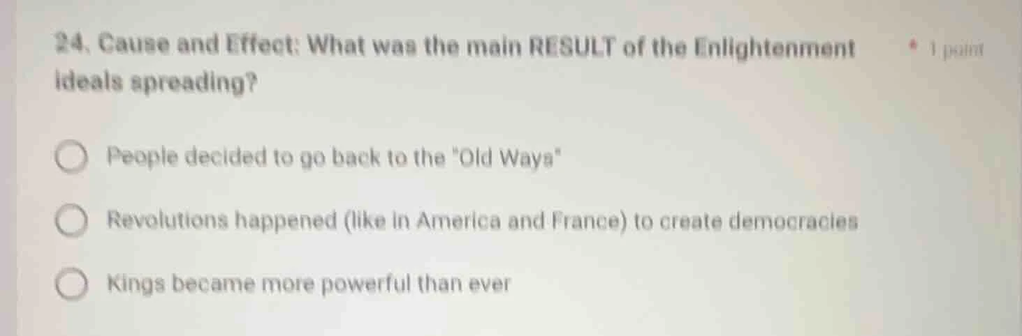 24. cause and effect: what was the main result of the enlightenment ide…