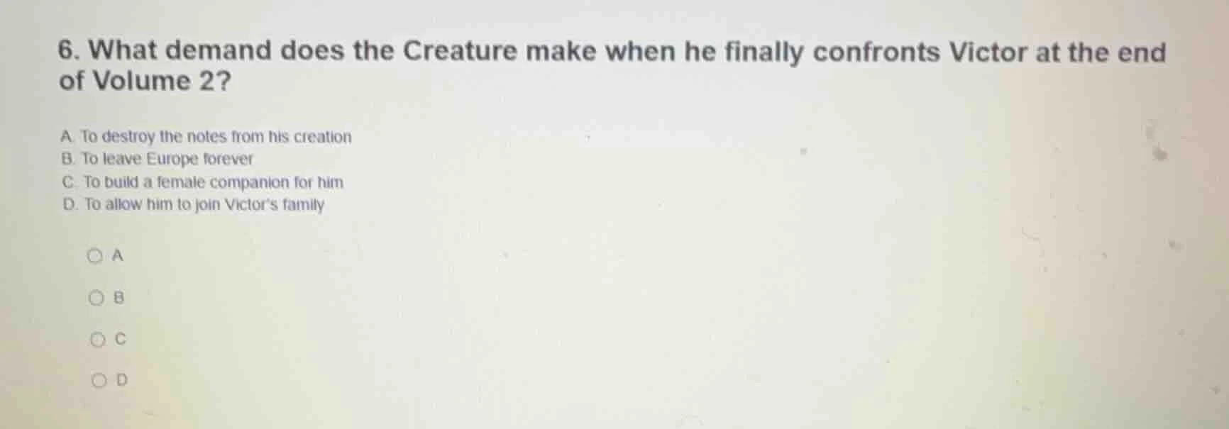 6. what demand does the creature make when he finally confronts victor …