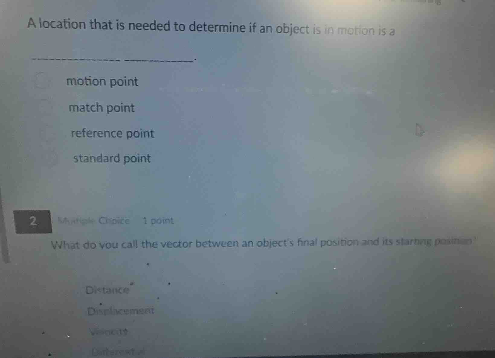 a location that is needed to determine if an object is in motion is a__…