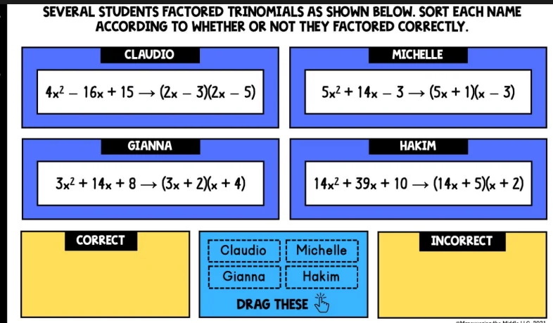several students factored trinomials as shown below. sort each name acc…